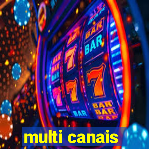 multi canais